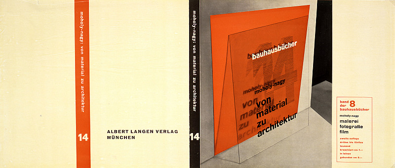 László Moholy-Nagy, Dust cover for László Moholy-Nagy, Von Material zu Architektur, Bauhausbücher 14 (The New Vision, from Material to Architecture), 1929 / Bauhaus-Archiv Berlin, Foto: Atelier Schneider