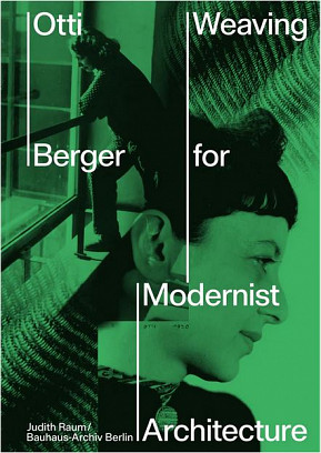 Otti Berger, Weaving for Modernist Architecture, herausgegeben von: Judith Raum, Bauhaus-Archiv Berlin / Museum für Gestaltung, Gestalung: Lamm & Kirch, 2024