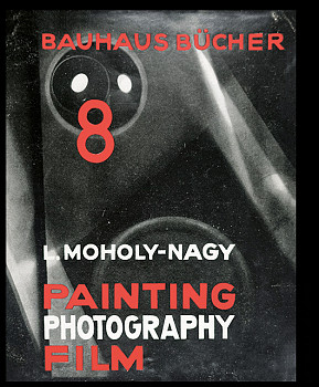 Bauhausbücher 8, László Moholy-Nagy: Painting, Photography, Film