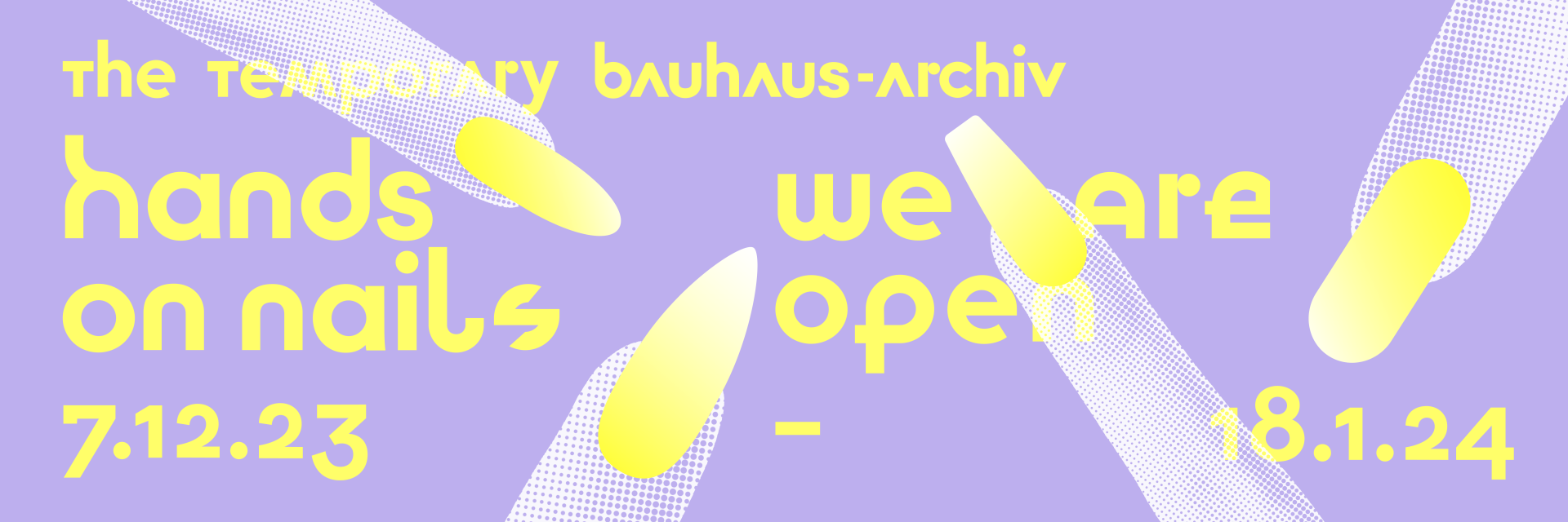 Plakat des Temporary Bauhaus-Archivs zur Veranstaltung "hands on nails" vom 7.12.23 bis 18.1.24.